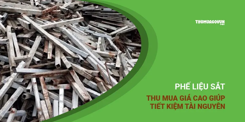 Phế Liệu Sắt: Thu Mua Giá Cao Giúp Tiết Kiệm Tài Nguyên